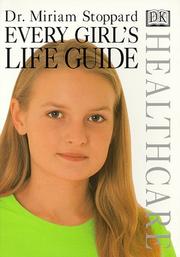 Cover of: Every girl's life guide by Stoppard, Miriam., Miriam Stoppard