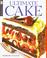 Cover of: Ultimate Cake