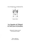 Cover of: Les Légendes de l'Hôpital de Saint-Jean de Jérusalem: Textes, traductions, notes et commentaires