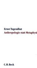 Cover of: Anthropologie statt Metaphysik by Ernst Tugendhat