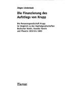 Cover of: Finanzierung des Aufstiegs von Krupp: die Personengesellschaft Krupp im Vergleich zu den Kapitalgesellschaften Bochumer Verein, Hoerder Verein und Phoenix 1850 bis 1880