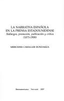 Cover of: La narrativa española en la prensa estadounidense: hallazgos, promoción, publicación y crítica (1875-1900)