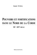 Cover of: Pouvoirs et fortifications dans le nord de la Corse by Daniel Istria