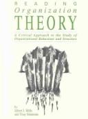 Cover of: Reading organization theory: a critical approach to the study of organizational behaviour and structure