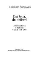 Cover of: Dni zycia, dni smierci: ludnosc zydowska w Radomiu w latach 1918-1950