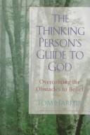 Cover of: The Thinking Person's Guide to God by Tom Harpur