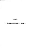 Cover of: Guinée: la démocratie sans le peuple : dans le régime de Lansana Conté