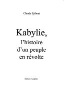 Cover of: Kabylie, l'histoire d'un peuple en révolte by Claude Tribout