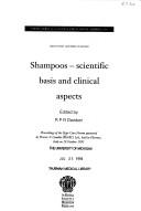 Cover of: Shampoos: scientific basis and clinical aspects : proceedings of the Hair Care Forum, sponsored by Procter & Gamble Ltd., held in Florence, Italy on 28 October 1995