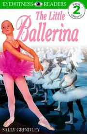 Cover of: DK Readers: Little Ballerina (Level 2: Beginning to Read Alone) by Sally Grindley