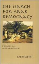 Cover of: SEARCH FOR ARAB DEMOCRACY. by LARBI SADIKI