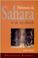 Cover of: Préhistoire du Sahara et de ses abords