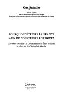 Cover of: Pourquoi détruire la France afin de construire l'Europe? by Sabatier, Guy