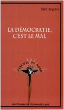 Cover of: Démocratie, c'est le mal(La) by Marc Angenot