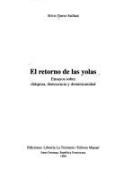 Cover of: El retorno de las yolas: ensayos sobre diáspora, democracia y dominicanidad