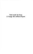 Cover of: Petit traité du beau à l'usage des mélancoliques