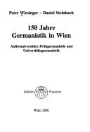 Cover of: 150 Jahre Germanistik in Wien: ausseruniversit are Fr uhgermanistik und Universit atsgermanistik