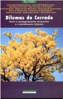 Cover of: Dilemas do cerrado: entre o ecologicamente (in)correto e o socialmente (in)justo