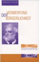 Cover of: Verwerfung der B urgerlichkeit: Wandlungen des Konservatismus am Beispiel Paul Ernsts