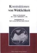 Cover of: Konstruktionen von Wirklichkeit: Bilder im Griechenland des 5. und 4. Jahrhunderts v. Chr. by 