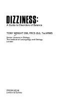 Cover of: Dizziness: A Guide to Disorders of Balance