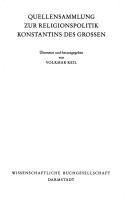Cover of: Quellensammlung zur Religionspolitik Konstantins des Grossen by übersetzt und herausgegeben von Volkmar Keil.