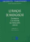 Cover of: Le français de Madagascar by Claudine Bavoux, Claudine Bavoux