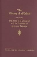 Cover of: The History of Al-Tabari, vol. XII. The Battle of Al-Qadisiyyah and the Conquest of Syria and Palestine