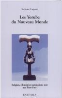 Cover of: Les Yoruba du nouveau monde: religion, ethnicité et nationalisme noir aux Etats-Unis