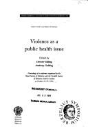 Cover of: Violence as a public health issue by edited by Christer Edling, Anthony Golding.