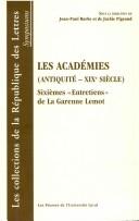 Cover of: Les académies (antiquité - XIXe siècle) by Entretiens de la Garenne Lemot (6e 1999 Nantes, France)