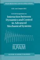Cover of: IUTAM Symposium on Interaction Between Dynamics and Control in Advanced Mechanical Systems by IUTAM Symposium on Interaction Between Dynamics and Control in Advanced Mechanical Systems (1996 Eindhoven, Netherlands)