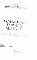 Cover of: A Canadian for all seasons by John Alexander Buchanan McLeish