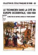 Cover of: Le technicien dans la cité en Europe occidentale, 1250-1650