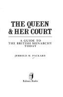 The Queen and her court by Jerrold M. Packard