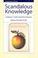 Cover of: SCANDALOUS KNOWLEDGE: SCIENCE, TRUTH AND THE HUMAN.