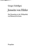 Cover of: Jenseits von Hitler: die Deutschen in der Weltpolitik von Bismarck bis heute