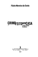 Cover of: Crime feito em casa by Flávio Moreira da Costa,[organização].