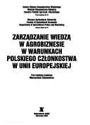 Cover of: Zarządzanie wiedzą w agrobiznesie w warunkach polskiego członkostwa w Unii Europejskiej by pod red. Mieczysława Adamowicza.