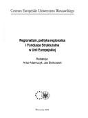 Cover of: Regionalizm, polityka regionalna i fundusze strukturalne w Unii Europejskiej by redakcja: Artur Adamczyk, Jan Borkowski.