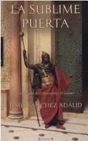 Cover of: La sublime puerta by Jesús Sánchez Adalid