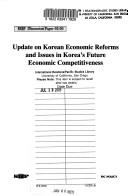 Cover of: Update on Korean economic reforms and issues in Korea's future economic competitiveness