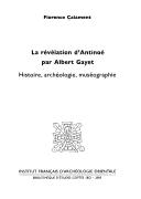 Cover of: La révélation d'Antinoé par Albert Gayet by Florence Calament