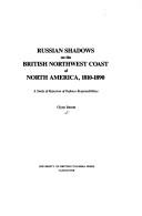 Cover of: Russian shadows on the British Northwest Coast of North America, 1810-1890: a study of rejection of defence responsibilities