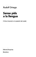 Cover of: Sense pèls a la llengua: crítica irreverent a la qüestió del català