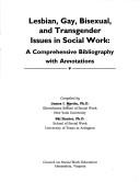 Cover of: Lesbian, gay, bisexual, and transgender issues in social work: a comprehensive bibliography with annotations.