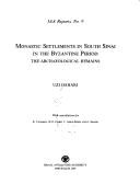 Monastic settlements in South Sinai in the Byzantine period by Uzi Dahari