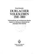 Cover of: Durlacher Volksleben 1500-1800: Volkskundliches aus archivalischen Quellen : zugleich ein Beitrag zur Geschichte der ehemaligen Stadt Durlach