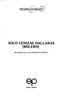 Cover of: Solo cenizas hallaras by Pedro Vergés