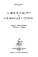 Cover of: La Crise de la volonté ,ou, le romanesque en question by Cristina Terrile